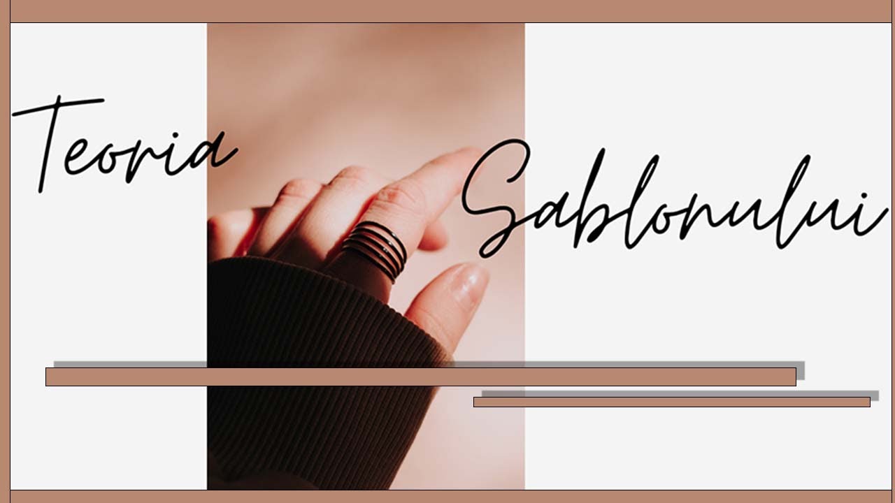 Teoria Sablonului pentru Constructie - Sablonul Explicat