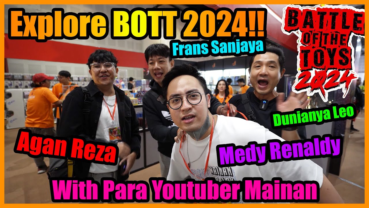 Explore Battle Of The Toys 2024! Ketemu Semua Youtuber Mainan!! AGAN REZA MEDY RENALDY FRANS SANJAYA