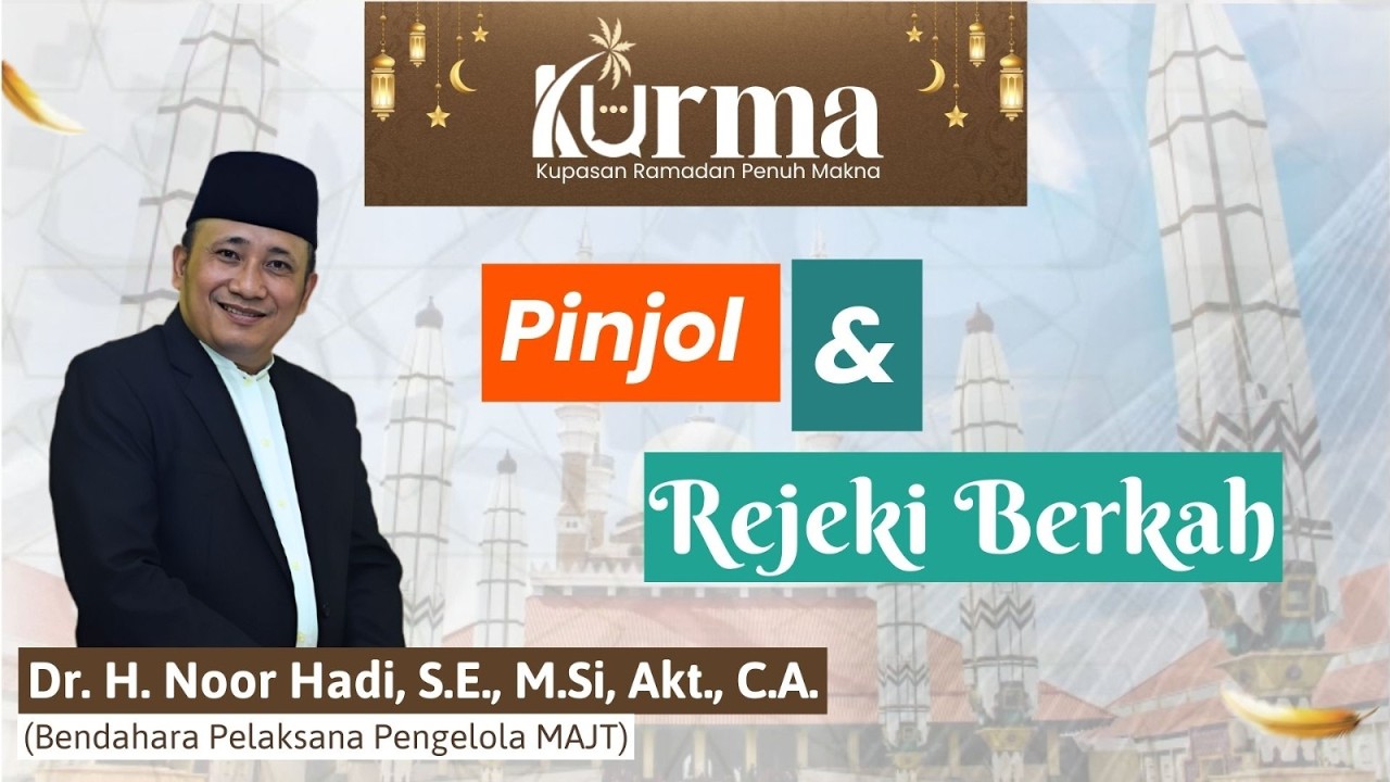 Pinjol dan Rejeki yang Berkah - Dr. H. Nor Hadi, SE. MSi. Akt. C.A | KURMA Eps 22