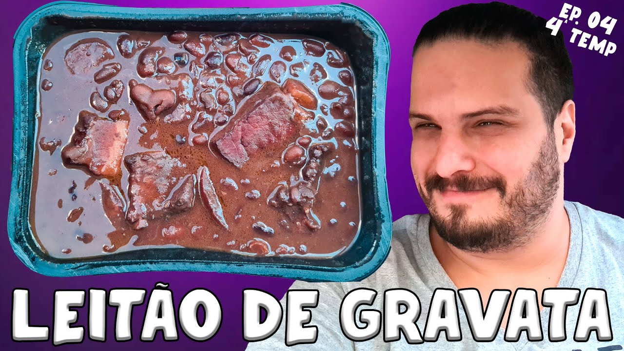 MELHOR ASSISTIR ESTE VÍDEO ENQUANTO ALMOÇA - Marmita de FEIJOADA do LEITÃO DE GRAVATA  4ªTemp EP.04