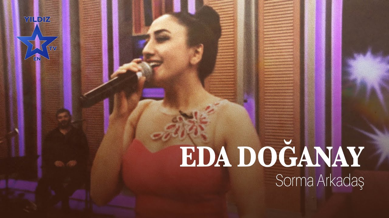 Eda Doğanay Sorma Arkadaş | TV Performansı