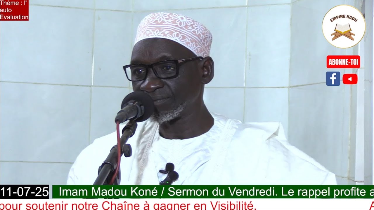 Imam Madou Koné Sermon du Vendredi 11 Juillet 2025 Thème : L'auto Evaluation