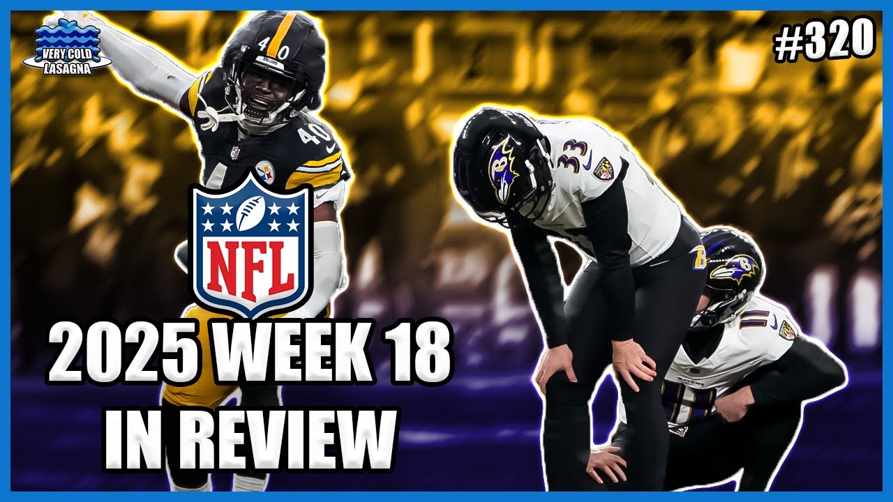 Down to the Very Last Kick! (NFL 2025 Week 18 in Review) | Very Cold Lasagna Ep.320