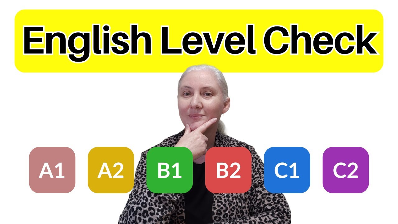 English level check test | What CEFR levels mean