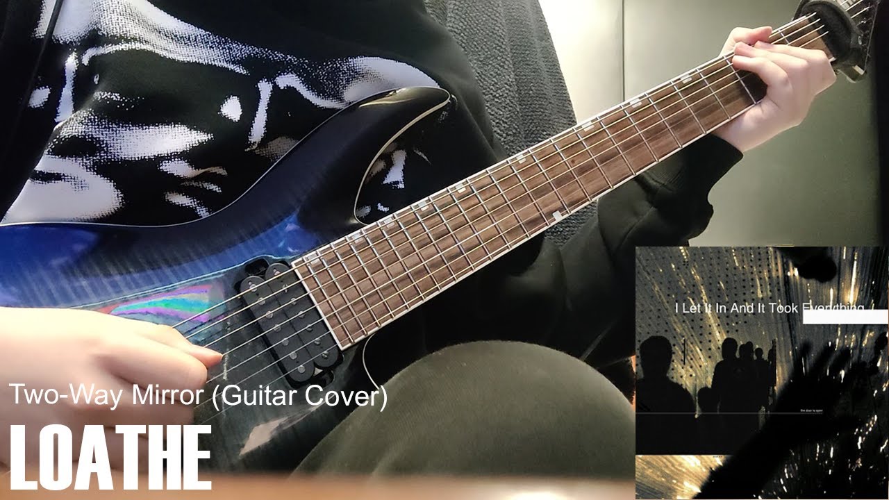Loathe - Two-Way Mirror (Guitar Cover)