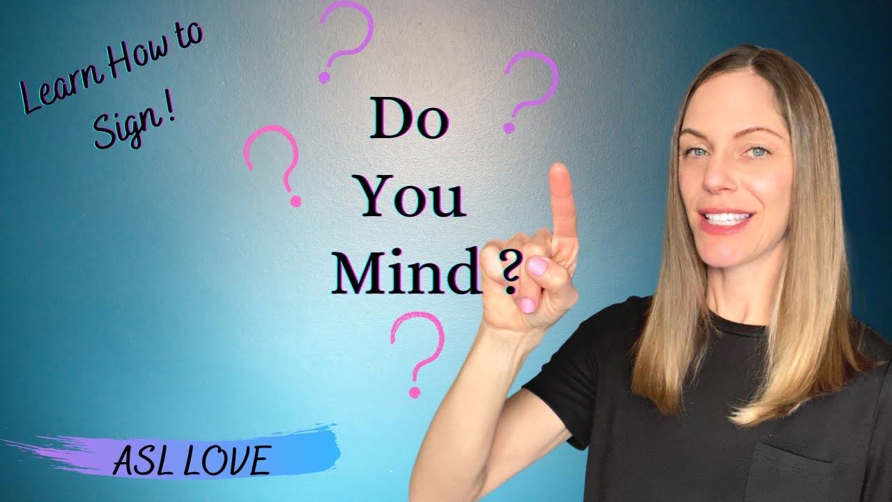 How to Sign - DO YOU MIND? ASL - Sign Language