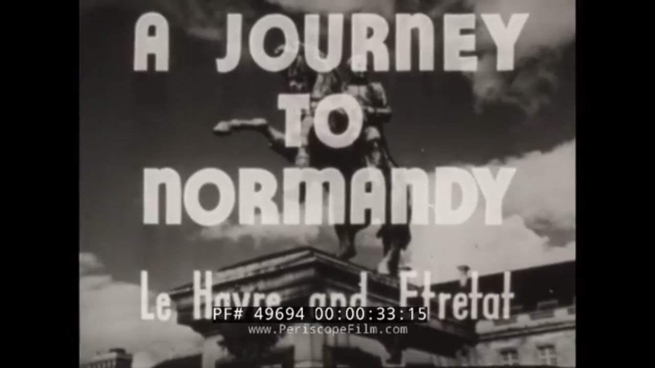 A JOURNEY TO NORMANDY  1930s TRAVELOGUE  LE HAVRE & ETRETAT FRANCE  49694