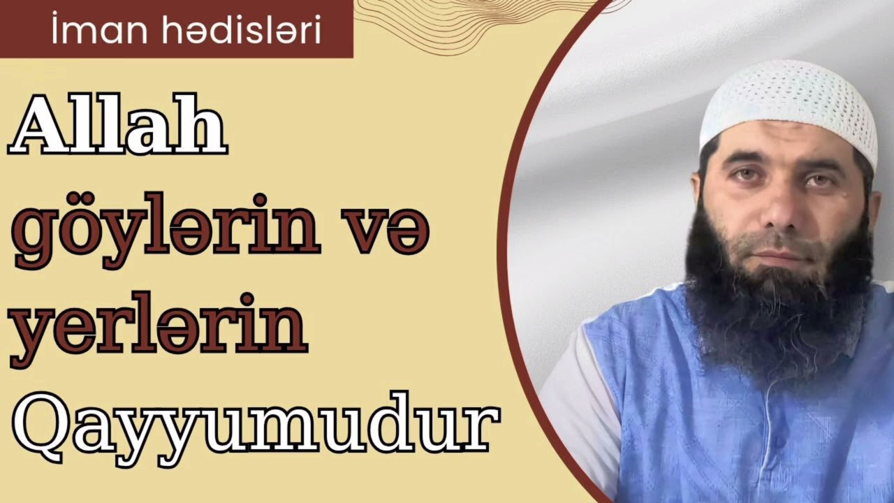Allah göylərin və yerlərin Qayyumudur. Süleyman Süleymanov