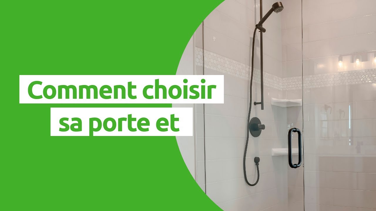 Comment choisir sa porte et paroi de douche ?