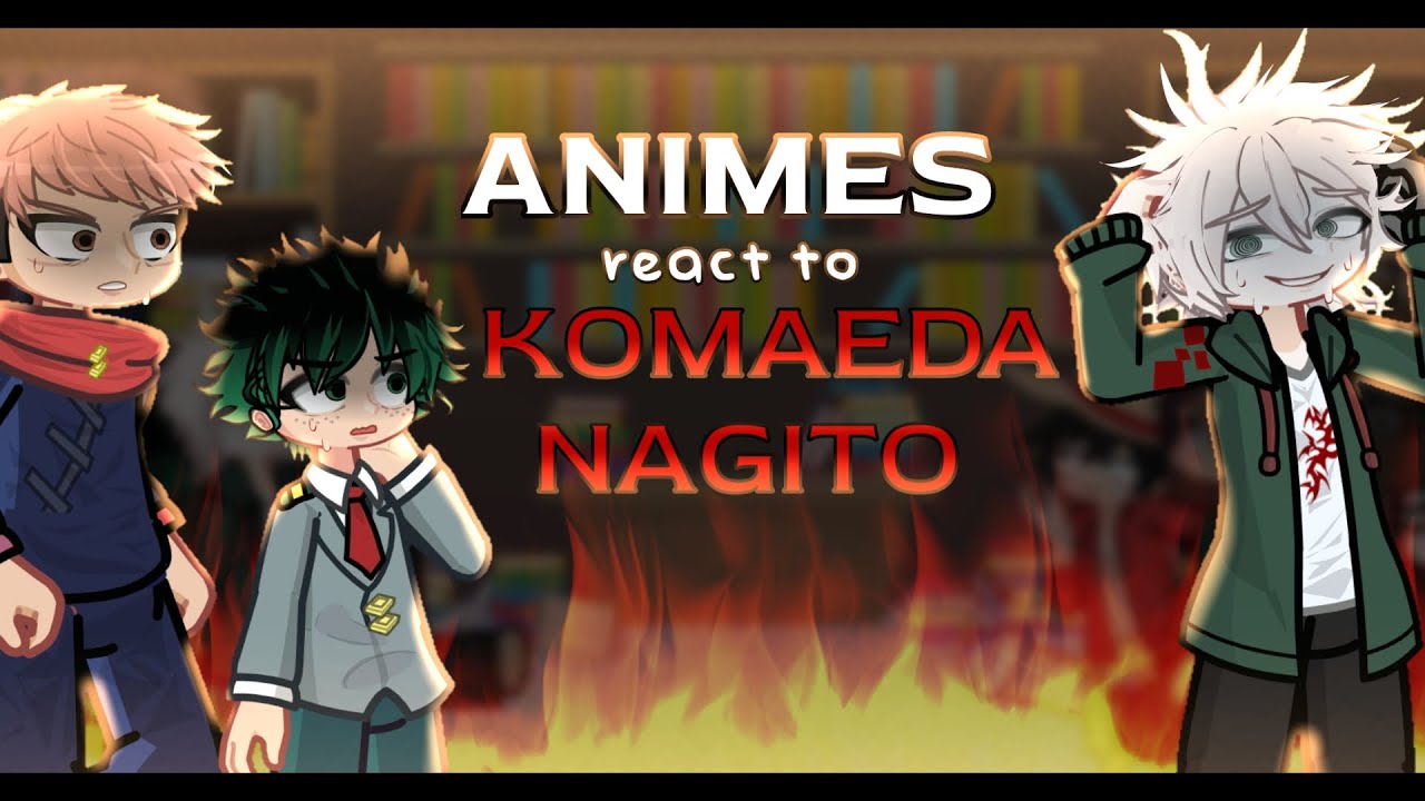 ANIMES react to EACH OTHER || 1- Komaeda Nagito🍀 || 🇺🇸/🇧🇷 || TW: BLOOD/GORE || Gacha Life 2
