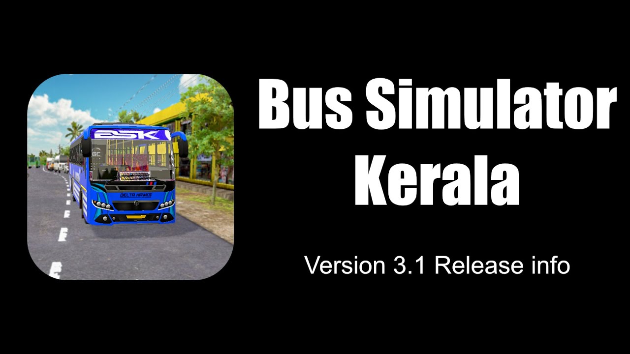 Bus Simulator Kerala next update release date and changes