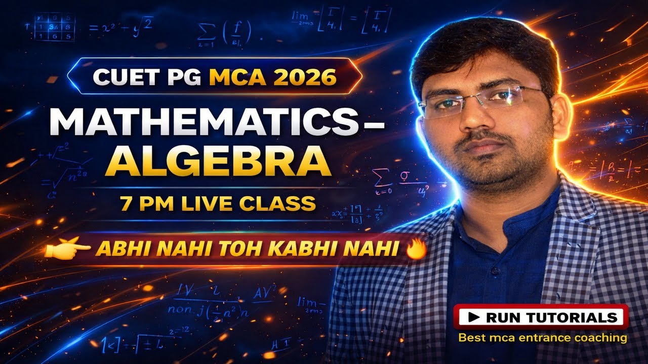 CUET PG MCA 2026 & NIMCET 🔥 | Mathematics Algebra | Live Class | RUN TUTORIALS VARANASI