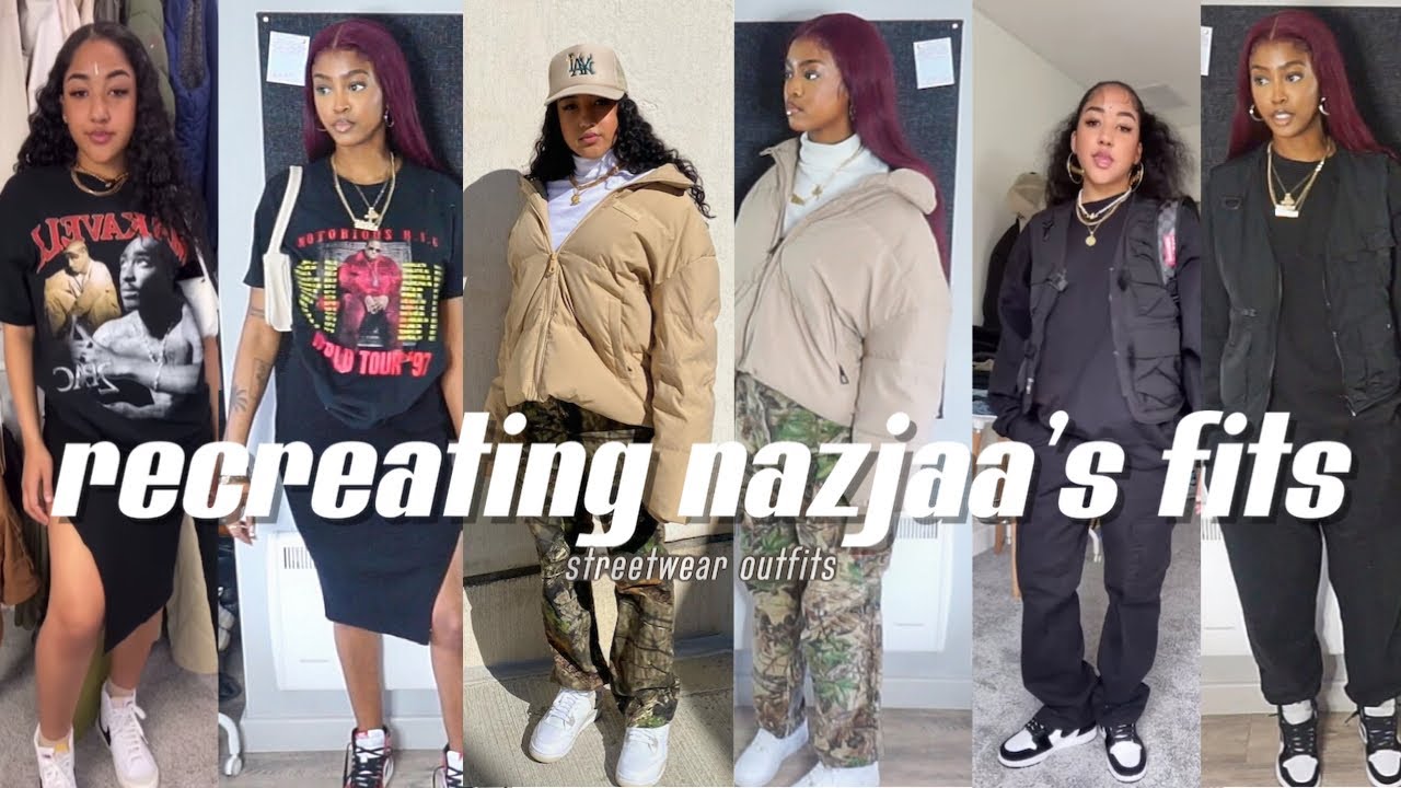 recreating nazjaa's outfits (streetwear fit inspo)