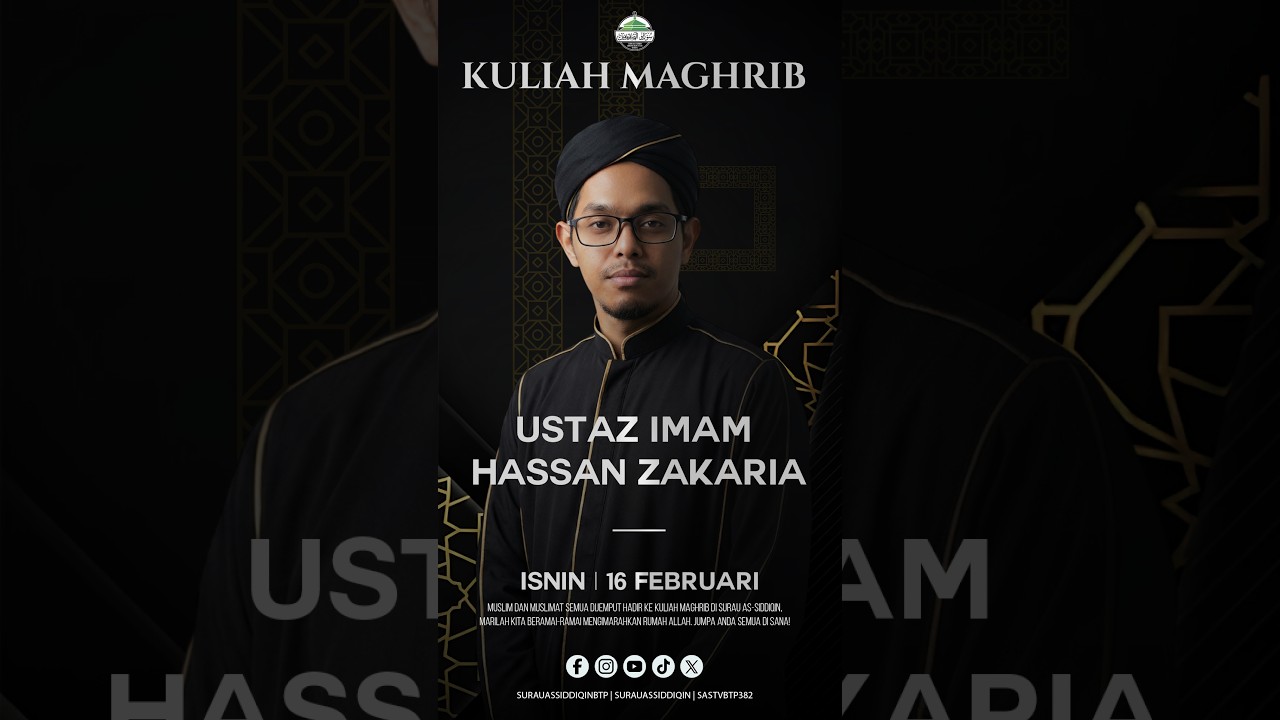 Kuliah Maghrib | AF Ustaz Imam Hassan Zakaria | Surau As-Siddiqin BTP | 16 Februari 2026