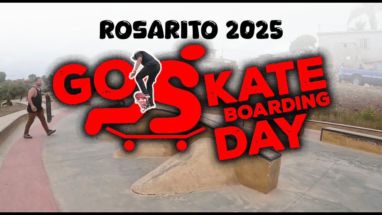 Go Skateboarding day Rosarito - skaters de todo Baja y San Diego llegan al skatepark