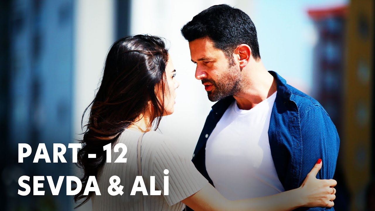 Sevda & Ali Aşkı - Part 12