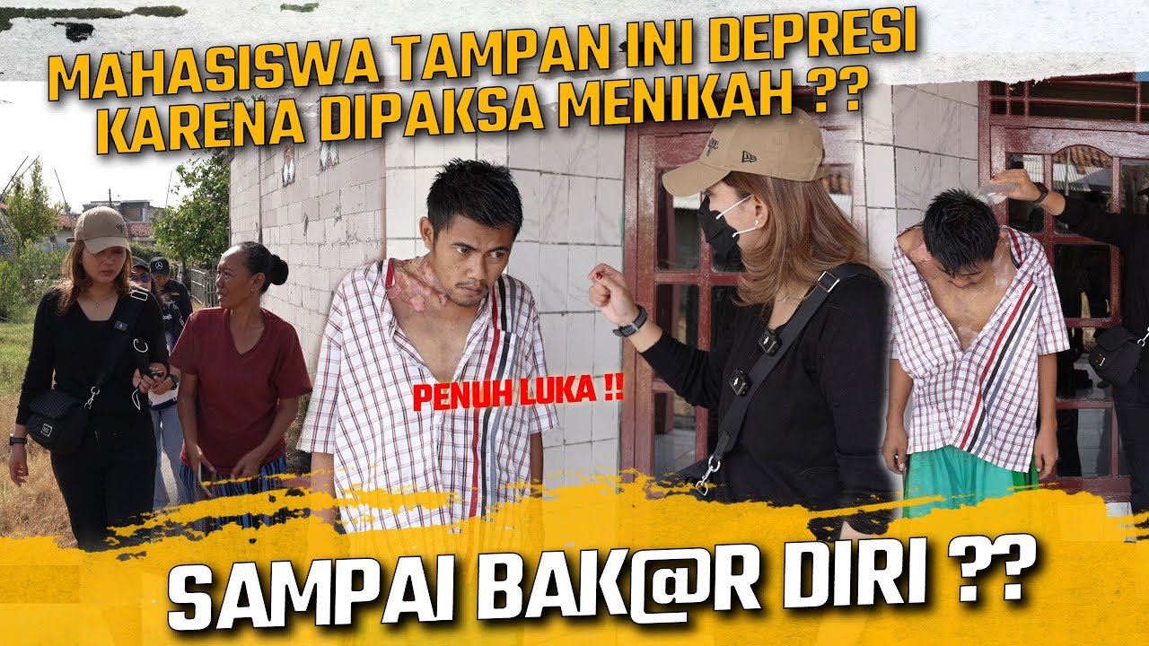 MAHASISWA TAMPAN INI TIBA TIBA DEPRESI KARENA DIPAKSA UNTUK MENIKAH ?? SAMPAI NEKAT BAK@R DIRI ???