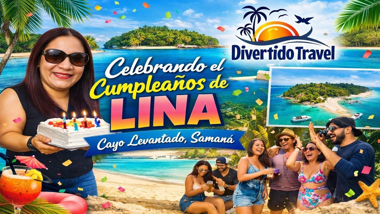 Celebrando el cumpleaños de LINA en Cayo Levantado, Samaná 🇩🇴 | Divertido Travel