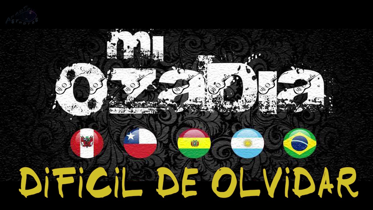 DIFÍCIL DE OLVIDAR///MI OZADIA