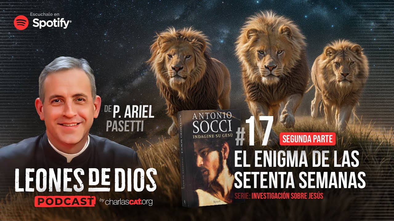 El enigma de las setenta semanas /2da (Serie: Investigación sobre Jesús #17) #34 - P. Ariel Pasetti