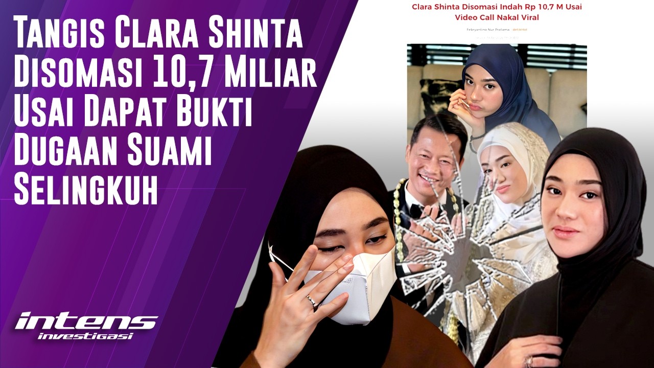 Tangis Clara Shinta Disomasi 10,7 Miliar Oleh Sosok Ini | Intens Investigasi | Eps 6574