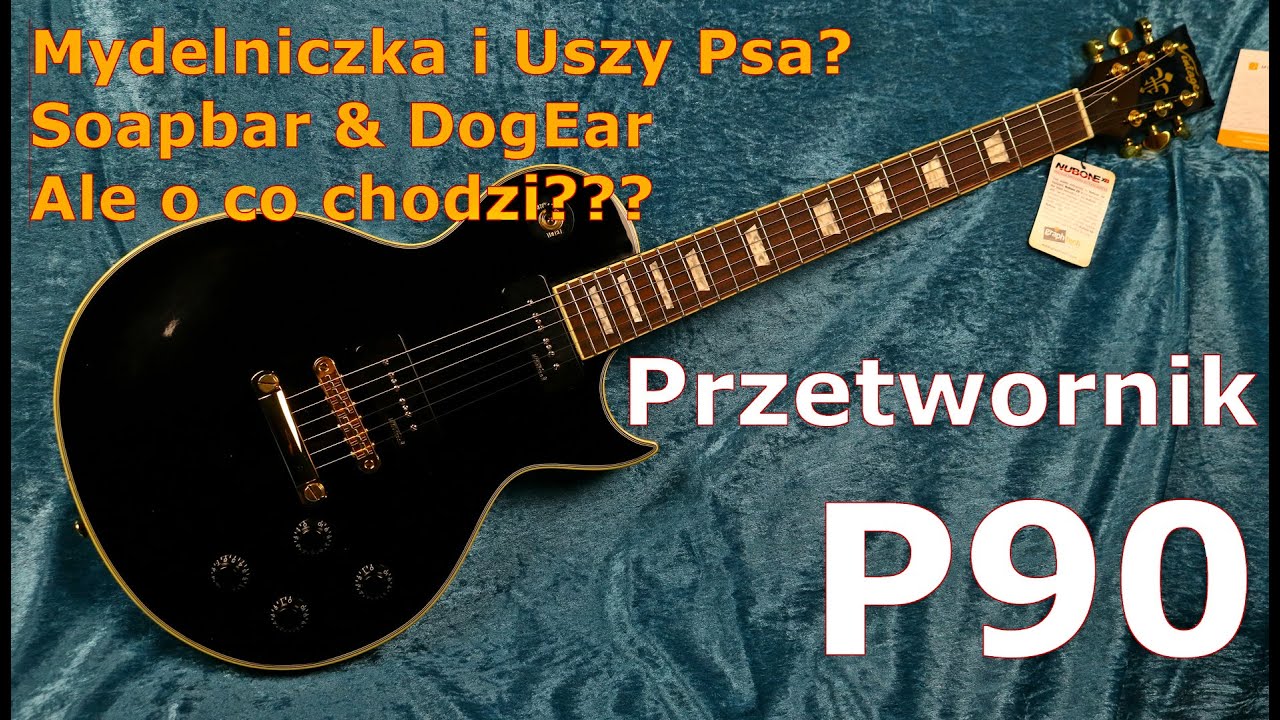 Przetwornik P90 - czyli co ma wspólnego mydelniczka z psimi uszami - FOG