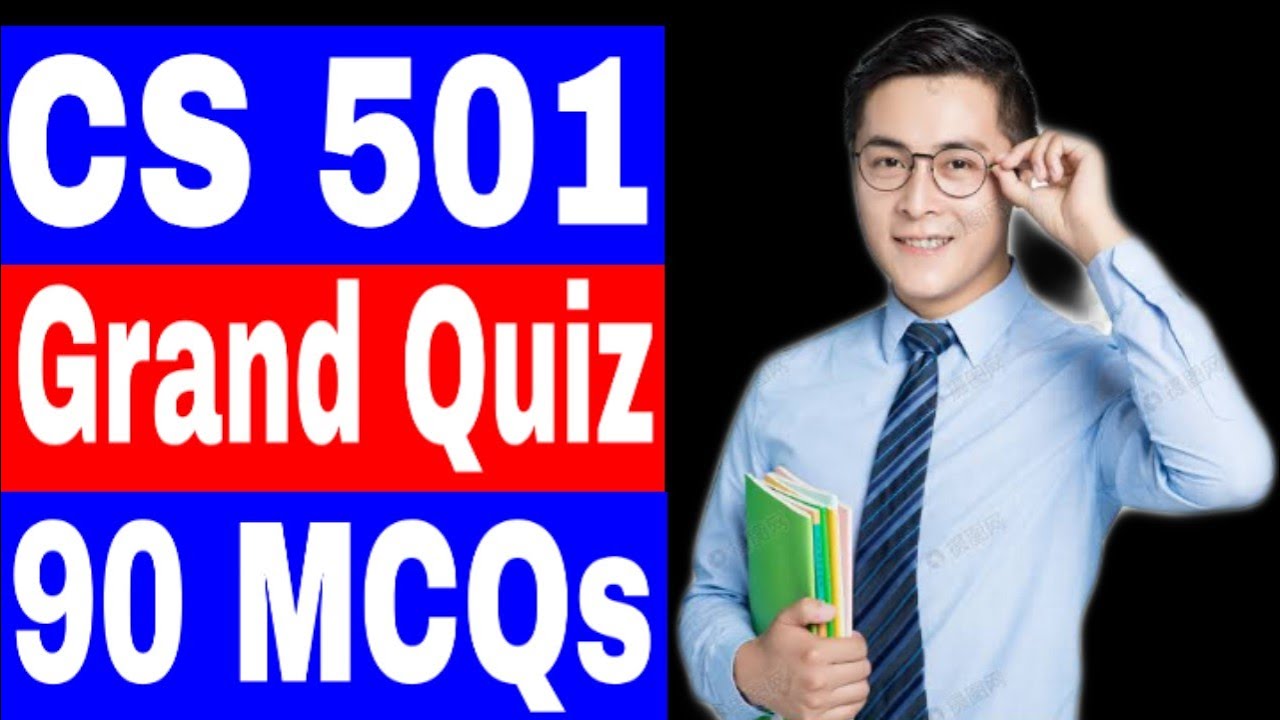 CS 501 Grand Quiz Solved / Correct Solution 💯/ Vu Midterm / Vu Grand Quiz Solution / Best Solution🔥