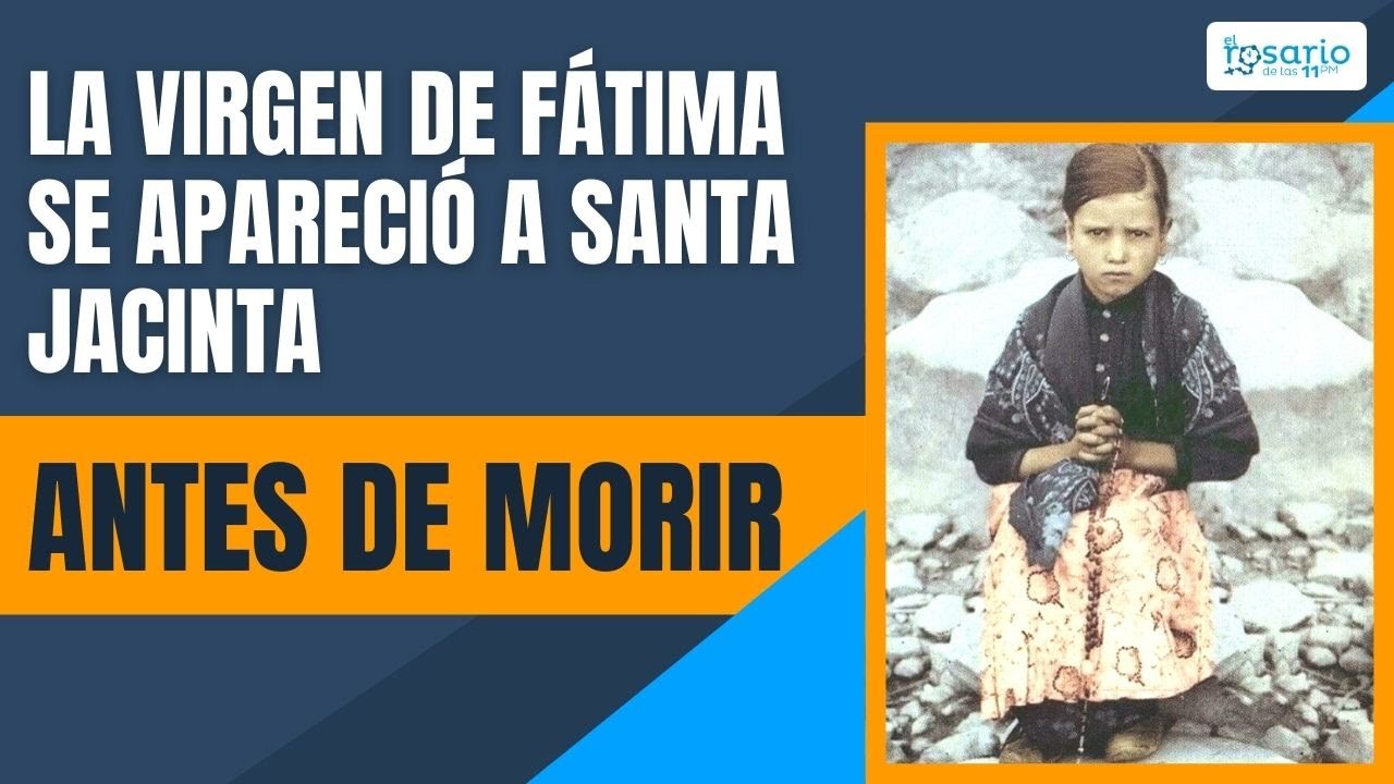 ¿Sabías que la Virgen de Fátima se apareció a Santa Jacinta antes de morir?