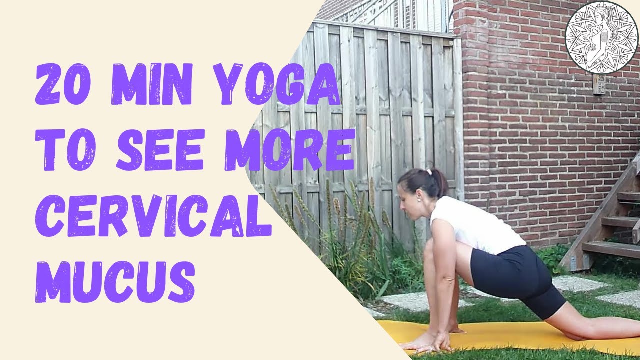 20 min Yoga for More Cervical Mucus - Improve Cervical Mucus Quality and Quantity