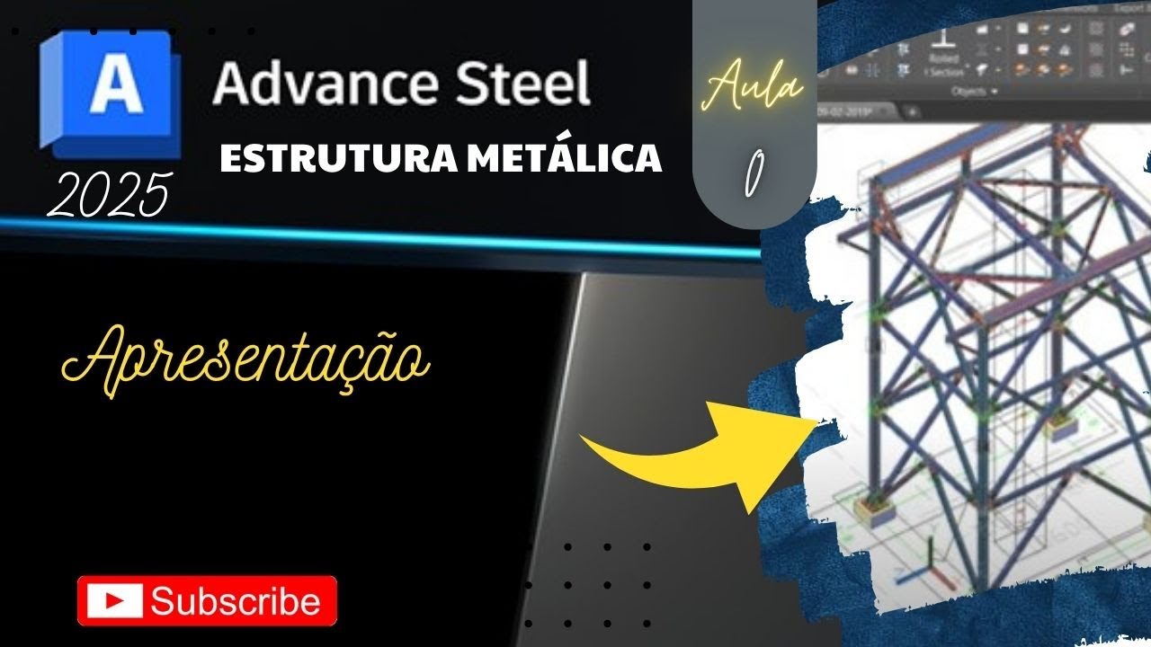 Advance Steel 2025 I Aula 00 I Apresentação