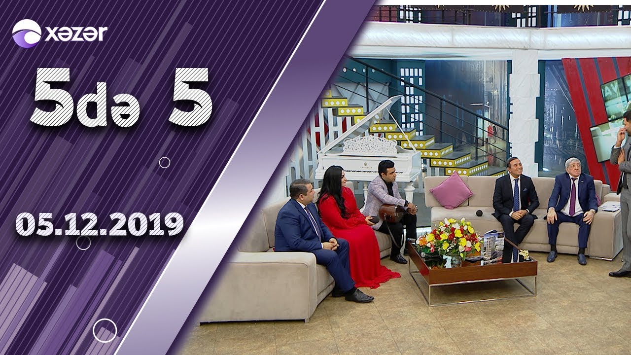 5də 5 - Rəmiş, Mənsum İbrahimov, Təyyar Bayramov, Aytən Məhərrəmova, Elnur Mahmudov 05.12.2019