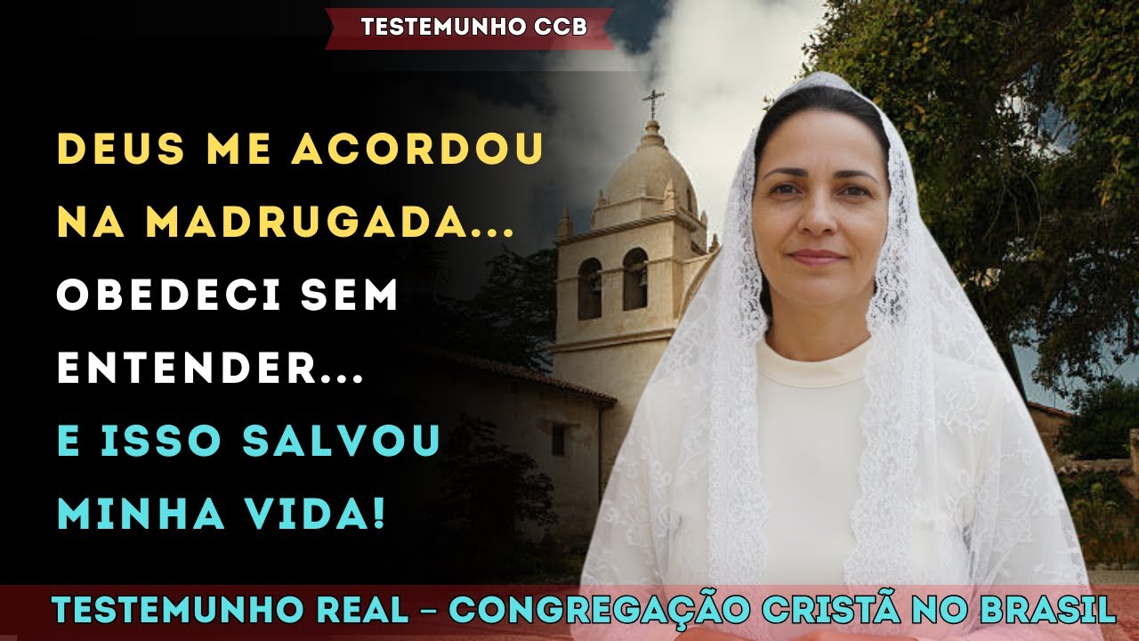 TESTEMUNHO CCB – DEUS ME ACORDOU DE MADRUGADA E SALVOU MINHA VIDA