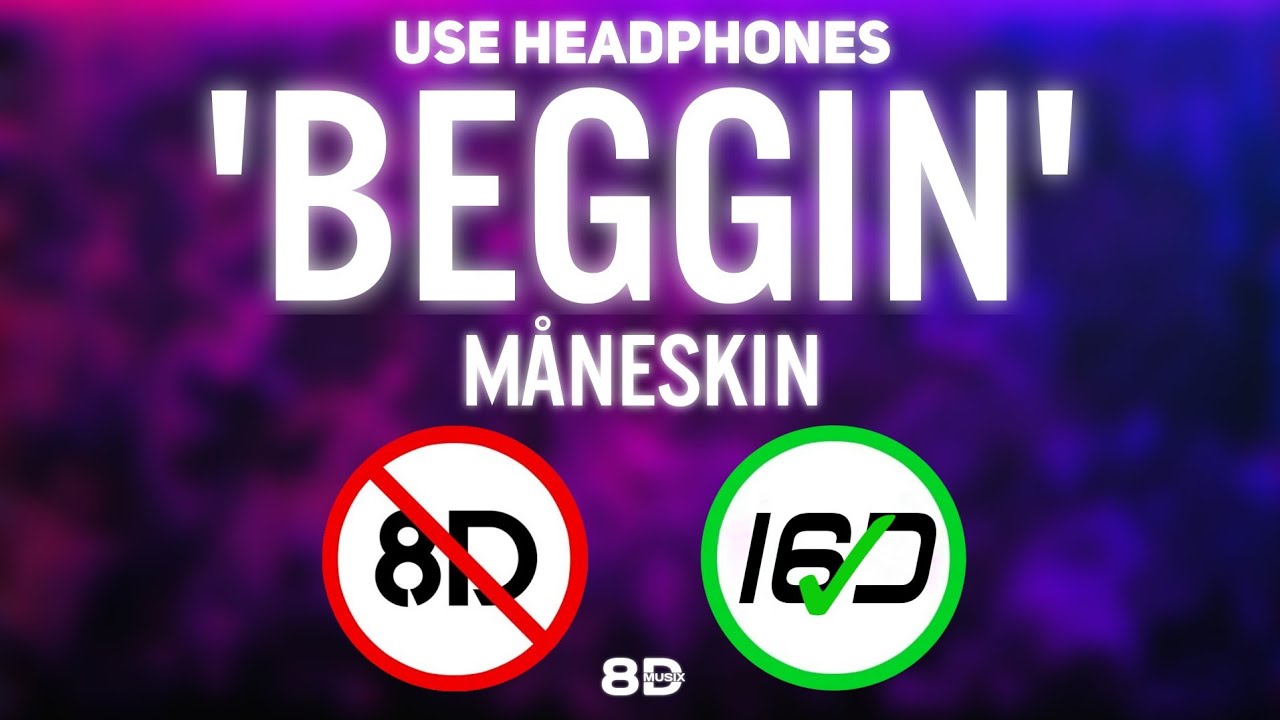 Måneskin - Beggin' [16D AUDIO | NOT 8D] | Use Headphones | Tiktok Song | 8D MUSIX