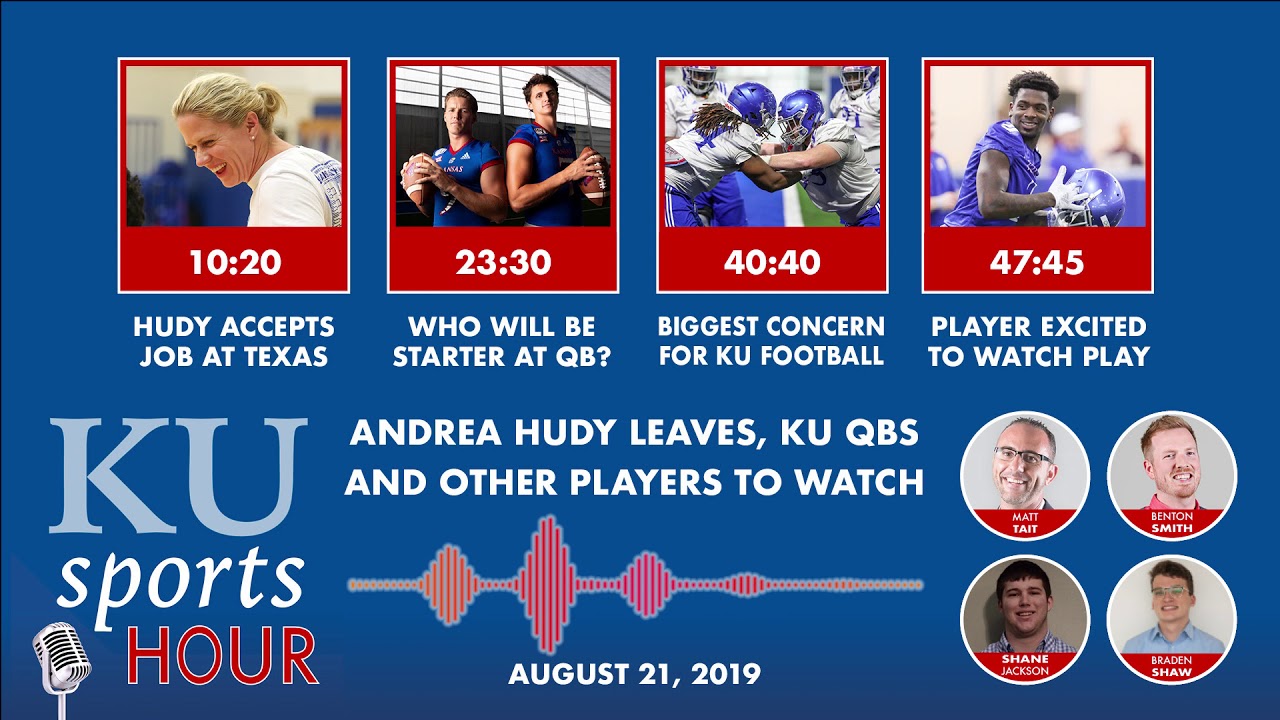 Andrea Hudy Leaves, KU QBs And Other Players to Watch | KU Sports Hour
