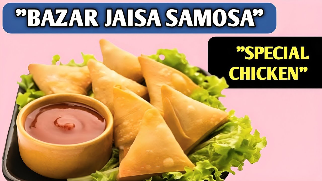 Bazar jaisa Samosa aur Masaledar Chicken Recipe | Samosa Kaise Banaye?