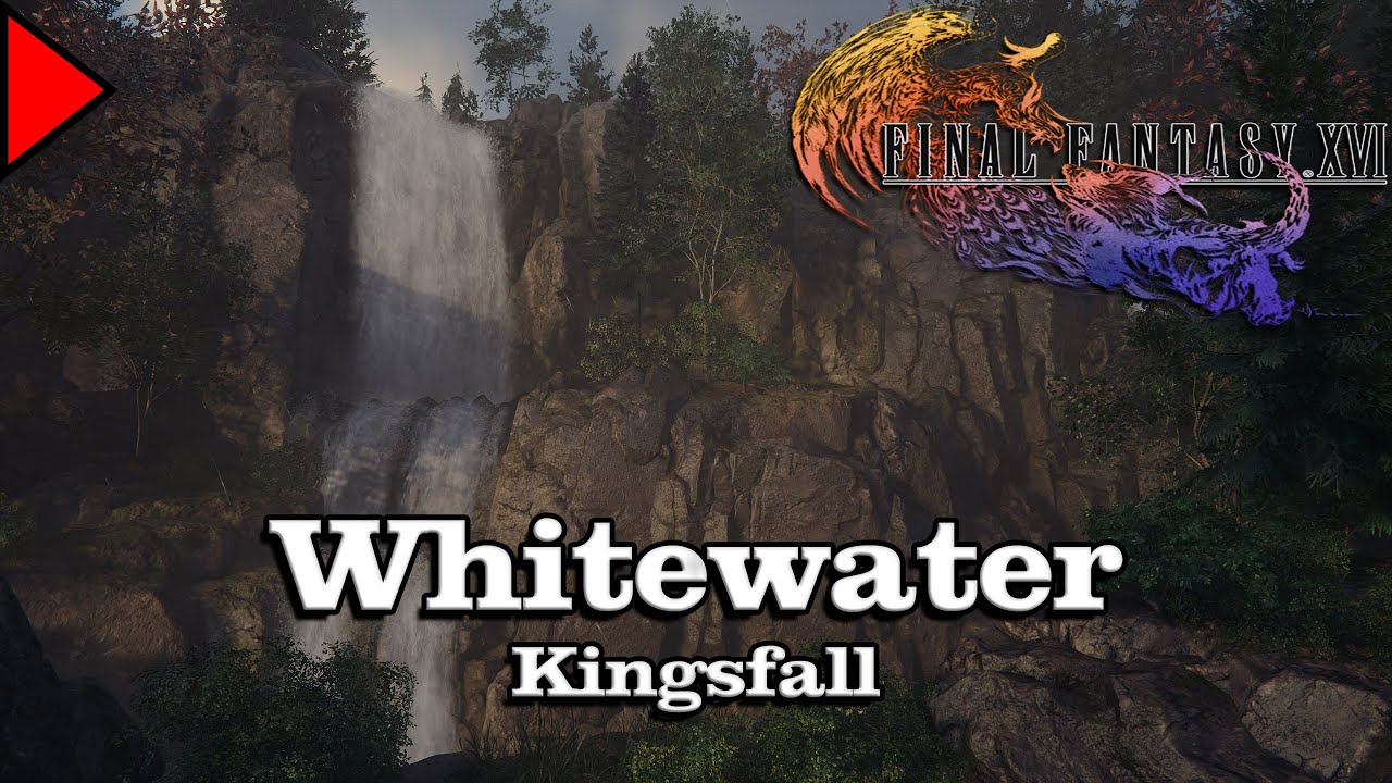 🎼 Whitewater (𝐄𝐱𝐭𝐞𝐧𝐝𝐞𝐝) 🎼 - Final Fantasy XVI