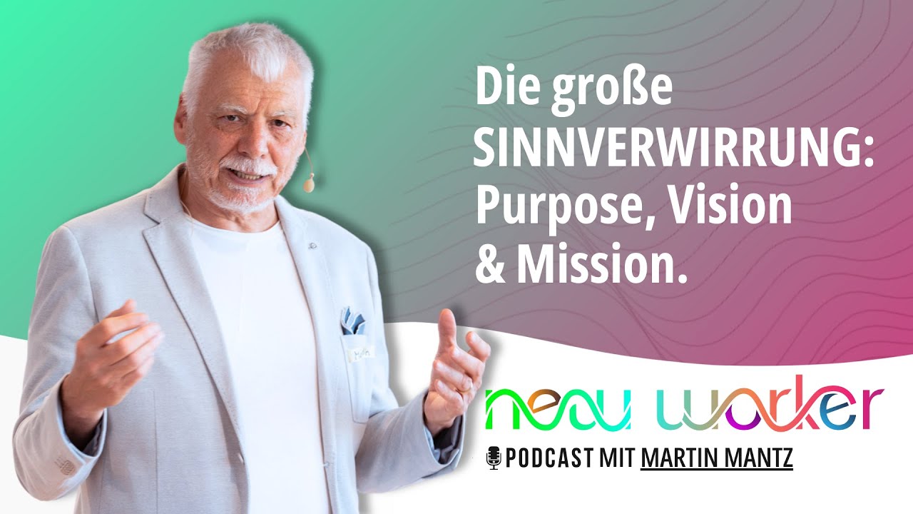 Purpose, Vision, Mission – und warum New Work nach Lebendigkeit verlangt