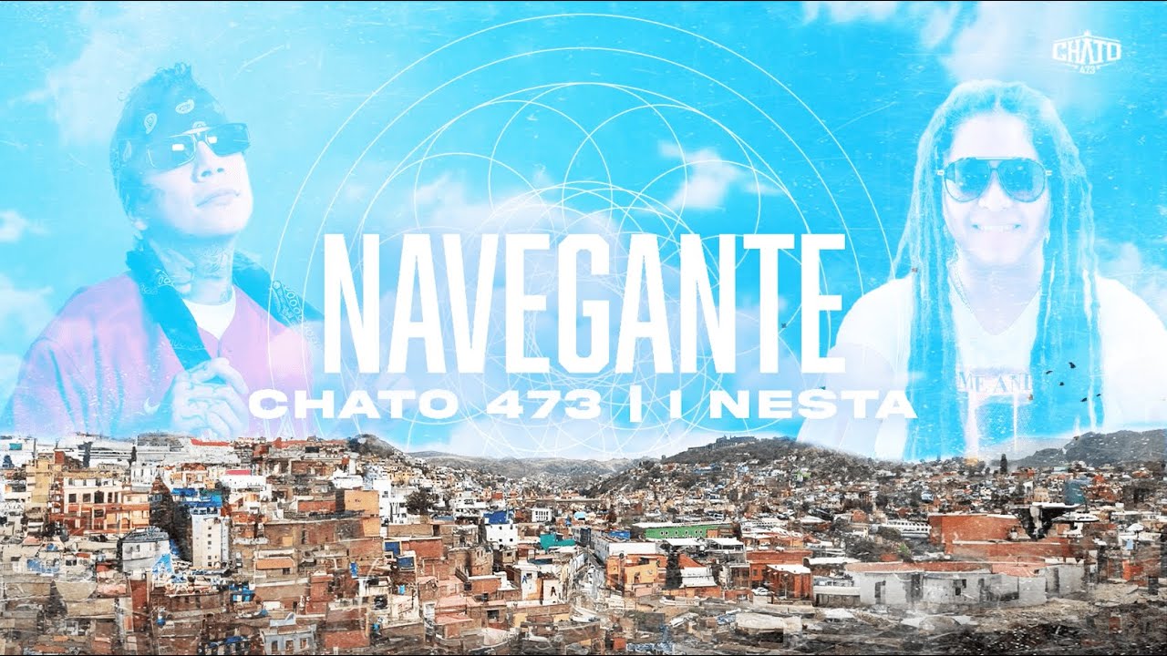 Chato 473 x I Nesta - Navegante (Letra)
