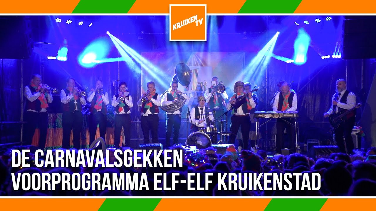 De Carnavalsgekken - Voorprogramma Elf-elf Kruikenstad - KruikenTv