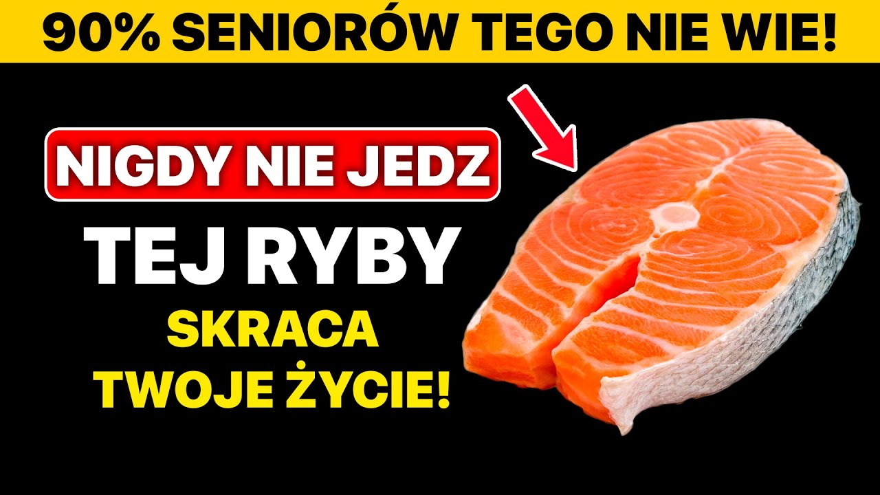PO 60-TCE? ⚠️ 5 NAJGROŹNIEJSZYCH RYB dla SENIORÓW ❌ i 5, które MUSISZ JEŚĆ, by ŻYĆ DŁUŻEJ