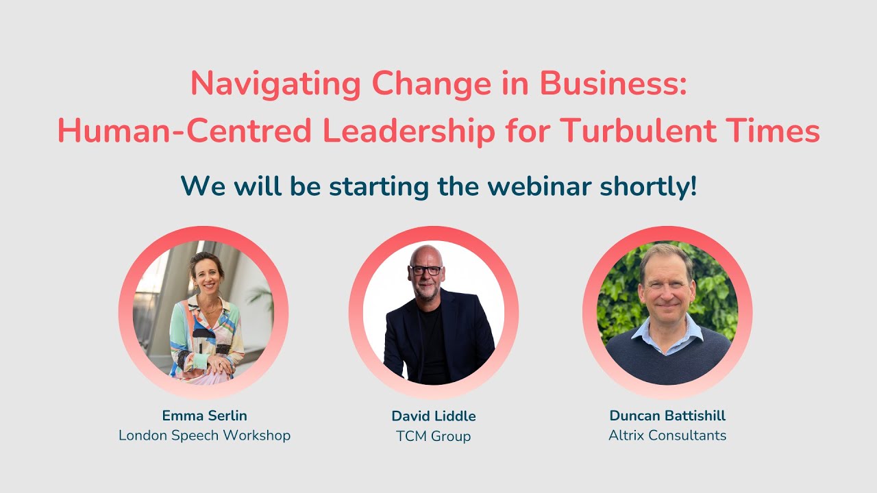LSW Webinar - Navigating Change in Business: Human Centred Leadership for Turbulent Times