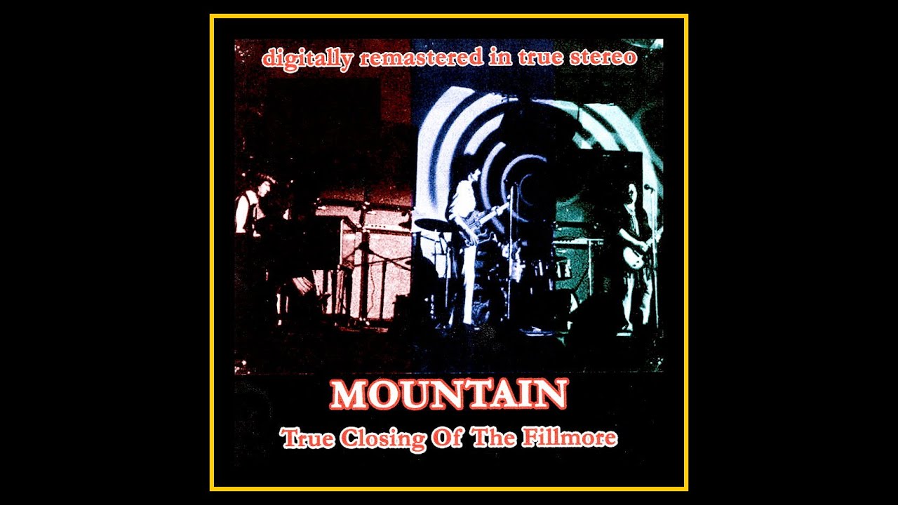 Mountain - True Closing Of The Fillmore 1971  (Complete Bootleg)
