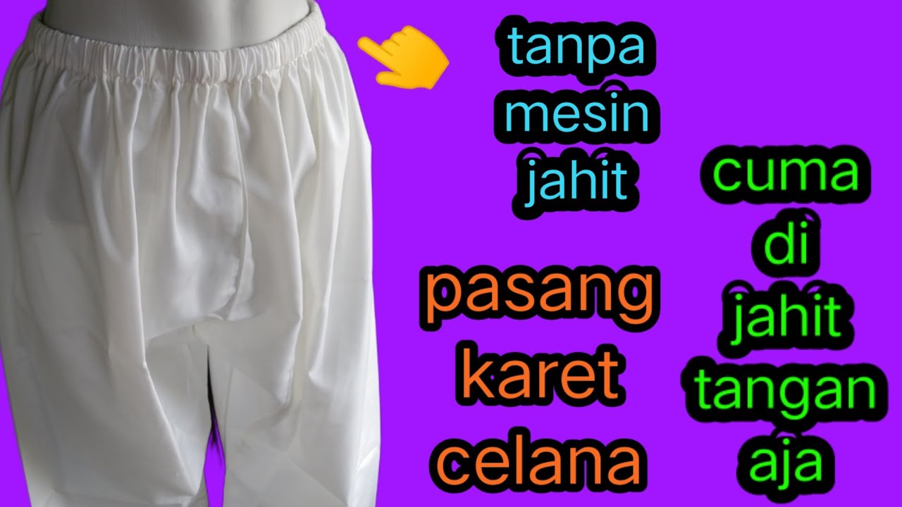 CARA MEMASANG KARET PINGGANG CELANA DIJAHIT  TANGAN | DIY ELASTIC WAISTBAND INSTALLATION BY HAND