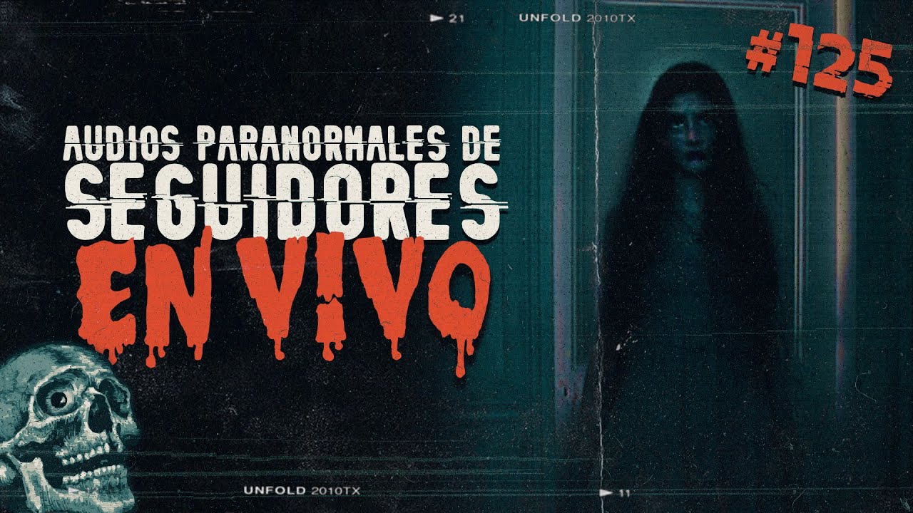 🔴 EN DIRECTO / AUDIOS PARANORMALES DE SEGUIDORES #125