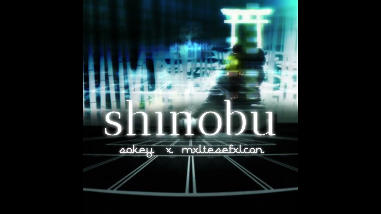 sokey x mxltesefxlcon - Shinobu