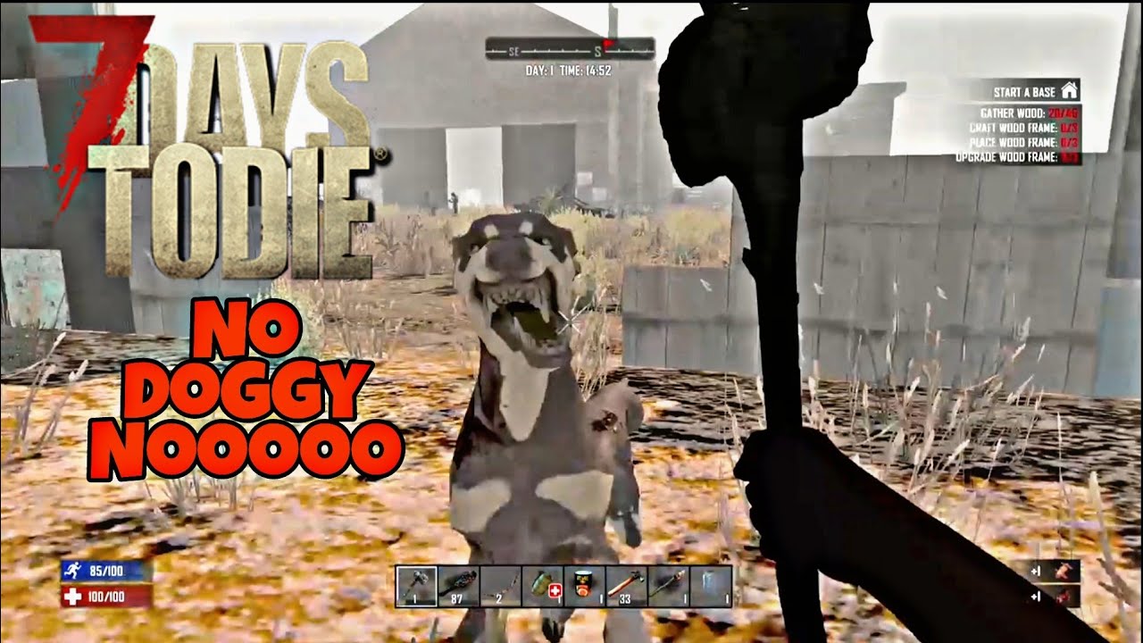No Doggy No 7 Days to Die ep.1