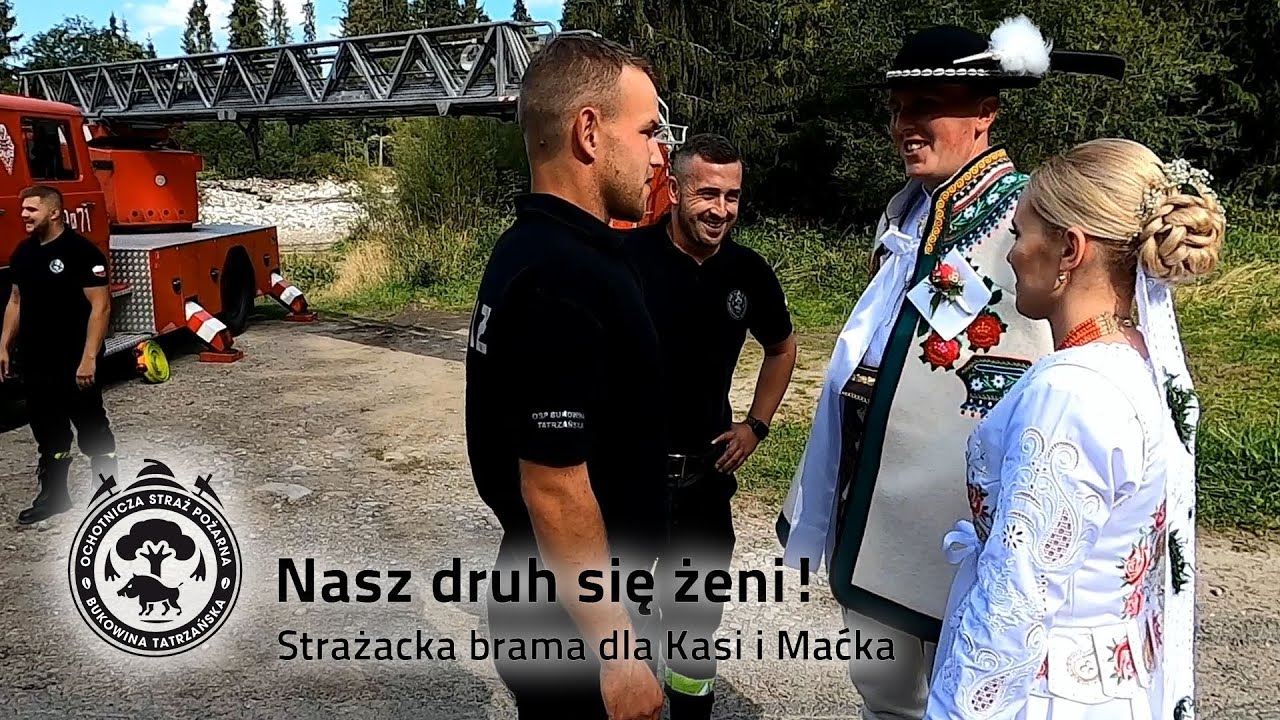 Nasz druh się żeni! Strażacka brama dla Kasi i Maćka | OSP Bukowina Tatrzańska