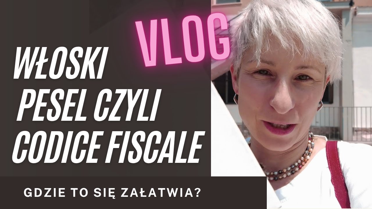 Codice fiscale we Włoszech &ndash; jak i gdzie go załatwić? |Paulina Wojciechowska