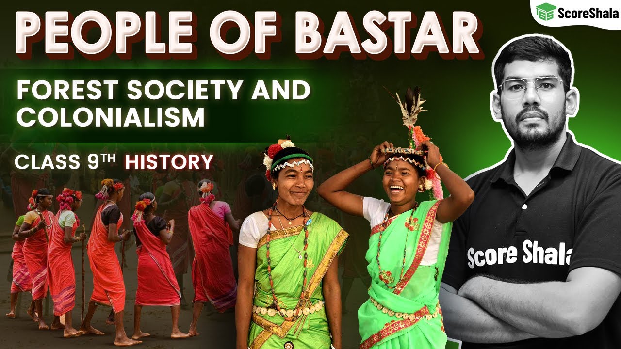The People of Bastar Class 9 - History (SST) Class 9 Chapter 4 |  Forest Society and Colonialism