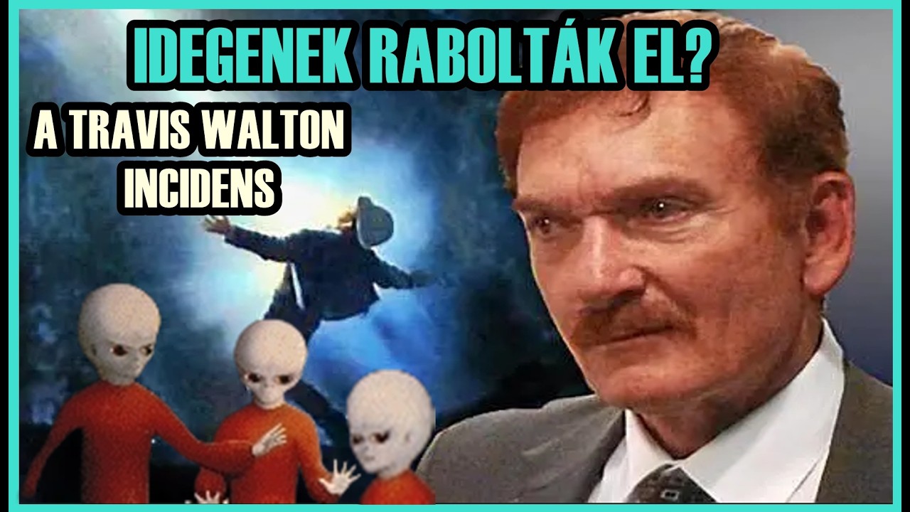 EGY UFO RABOLTA EL? - A TRAVIS WALTON INCIDENS - A vil&aacute;g legbrut&aacute;labb 354. epiz&oacute;d